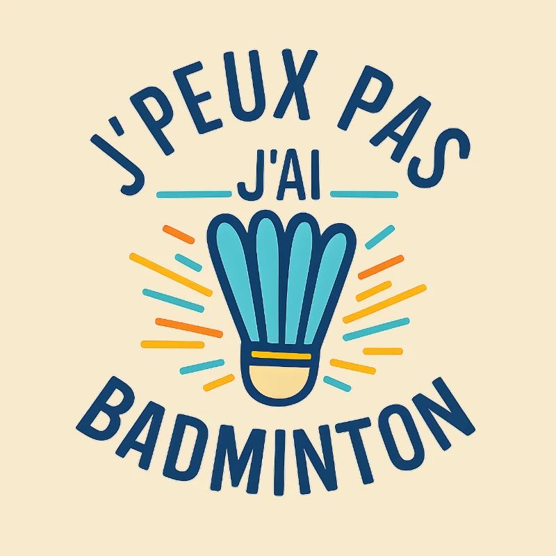 J'peux pas j'ai badminton