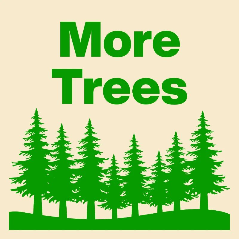 More Trees – More Forest, More Life, Nature Lover