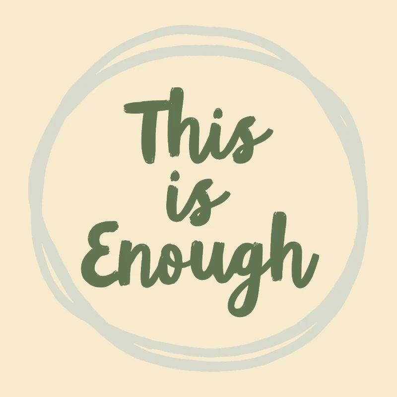 This is Enough Statement for Mindfulness
