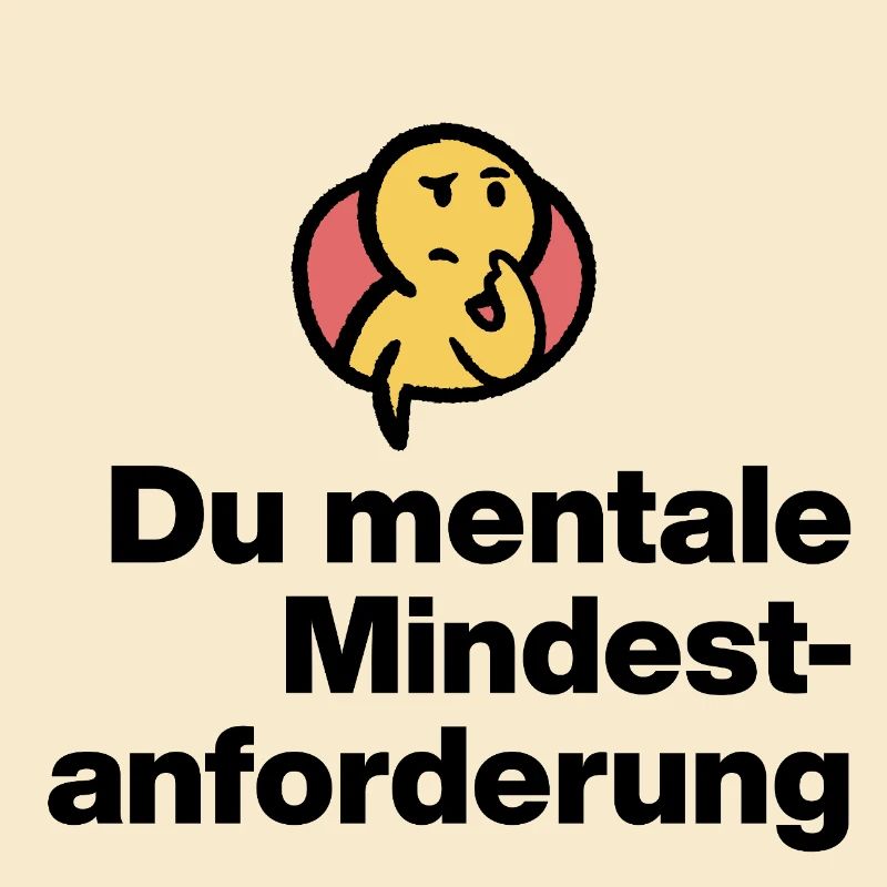 DU MENTALE MINDSTFORDERUNG. SARKASMUS GESCHENK 