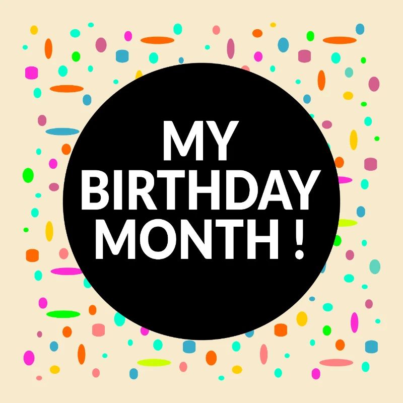 Mon mois d’anniversaire
