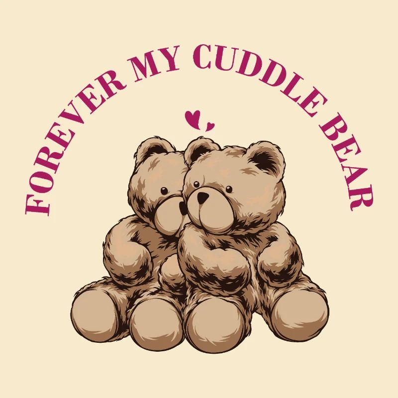 Forever My Cuddle Bear – Süßer Teddy Spruch