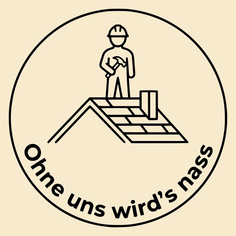 Dachdecker Ohne uns wird’s nass