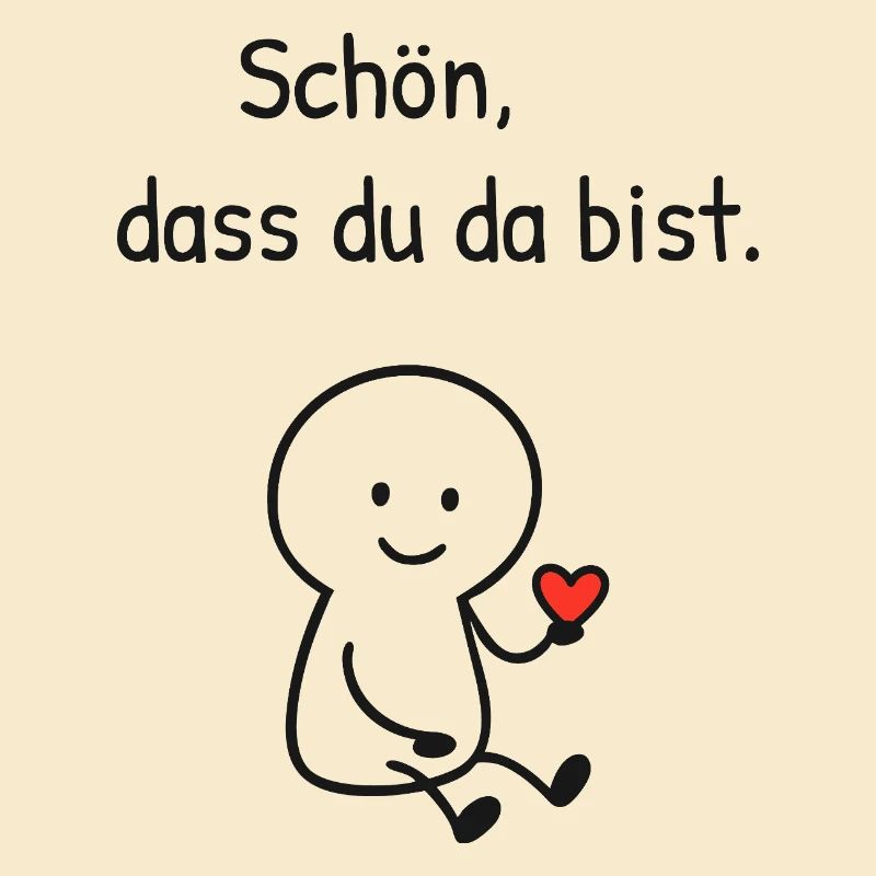 Schön dass du da bist.