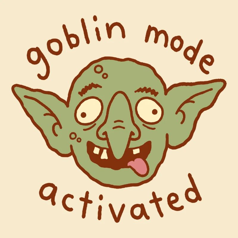Goblin Mode Activated