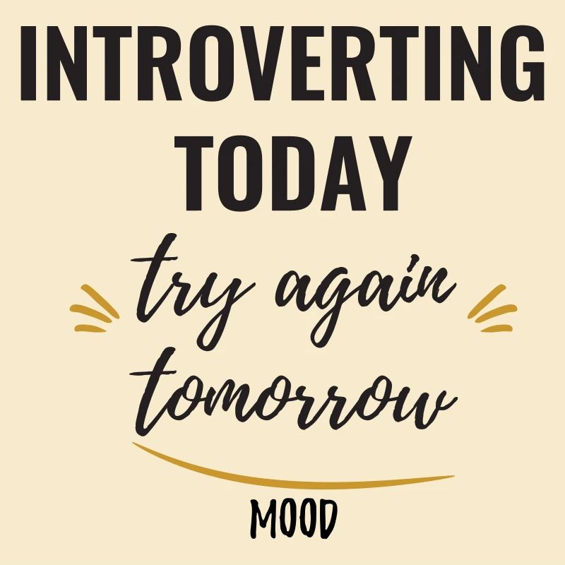 Introverting Today, Try Again Tomorrow.