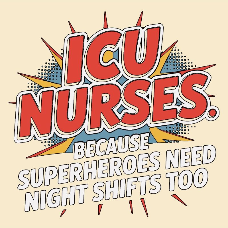 ICU Nurses Because Superheroes Intensive Care