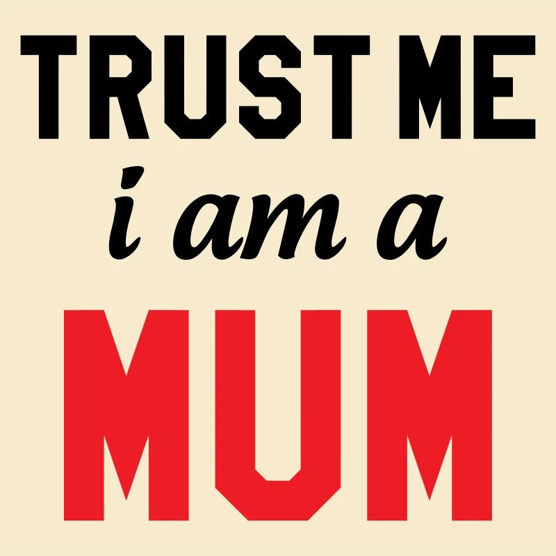 Glaub mir, ich bin eine Mama!