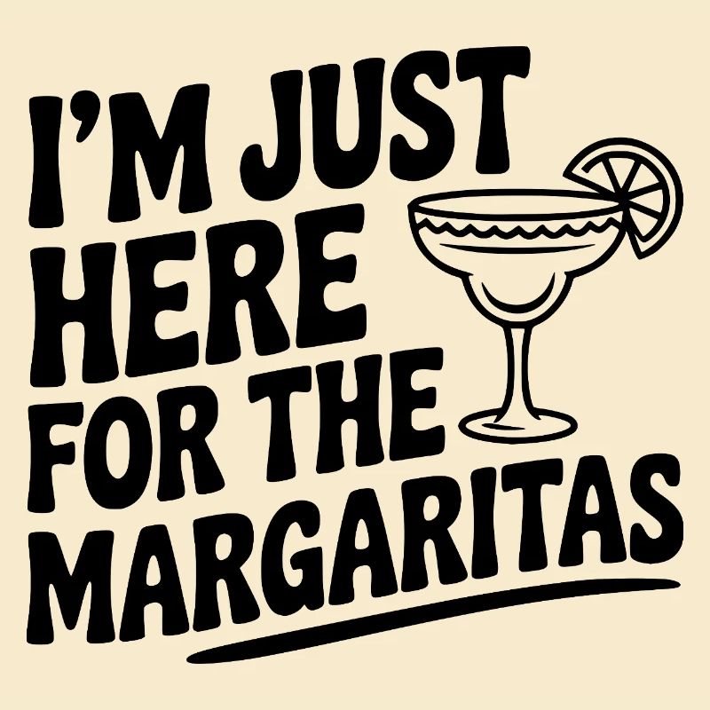 Je suis juste là pour les Margaritas