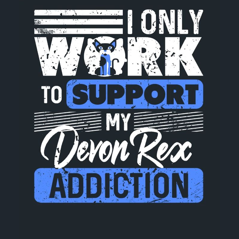 I Work To Support My Devon Rex Obsession Humor