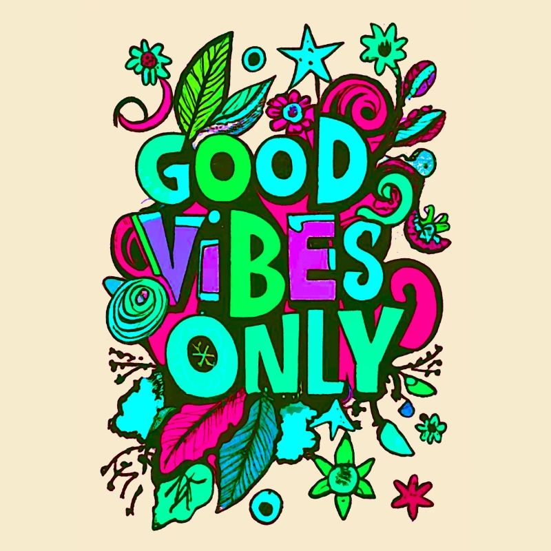 good vibes only