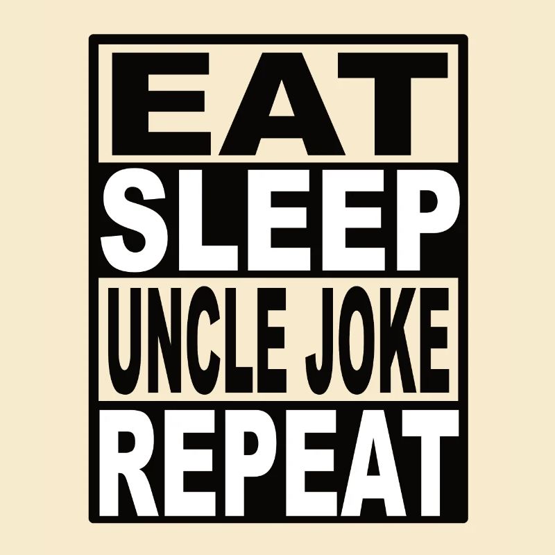 Manger dormir Oncle Blague Répéter