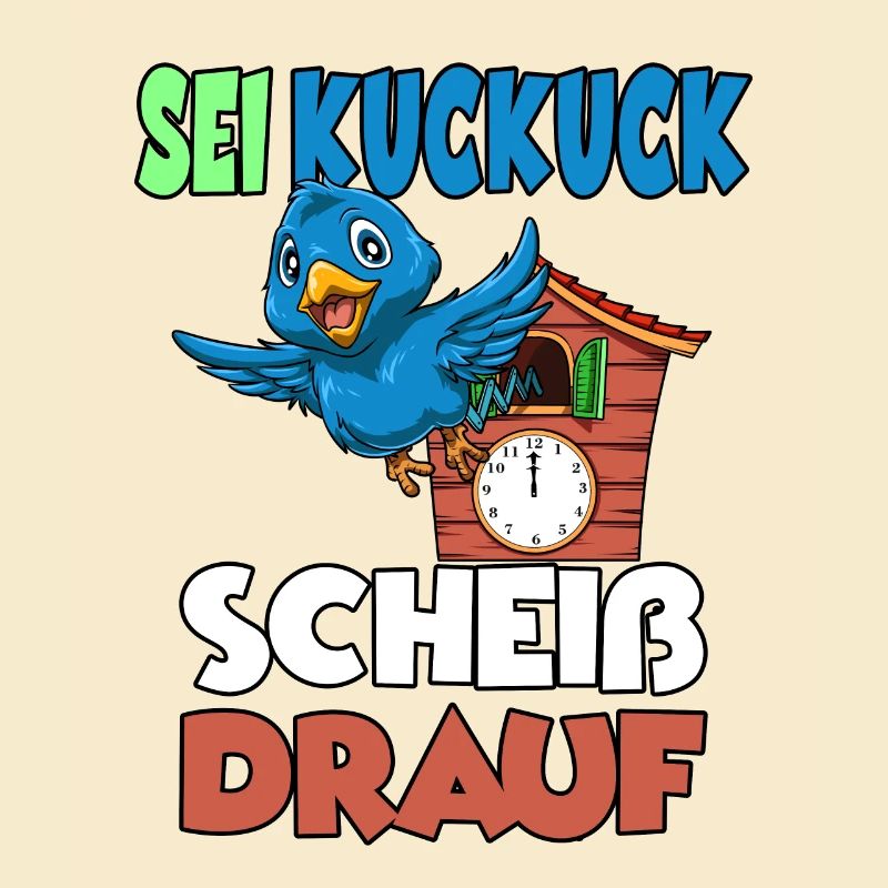 Sei Kuckuck Scheiss drauf