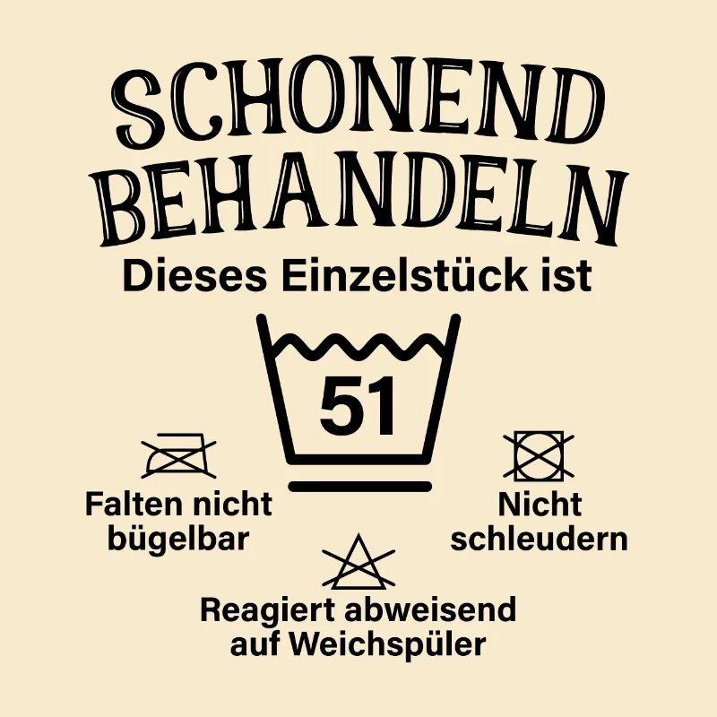 Schonend Behandeln 51. Geburtstag Einzelstück 51
