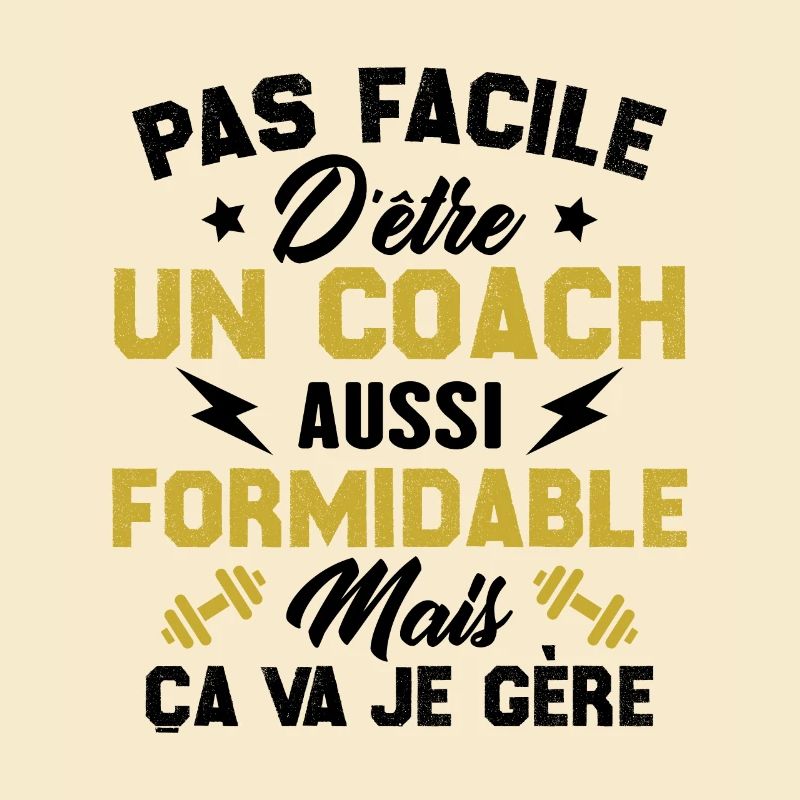Pas facile d'être un coach aussi formidable