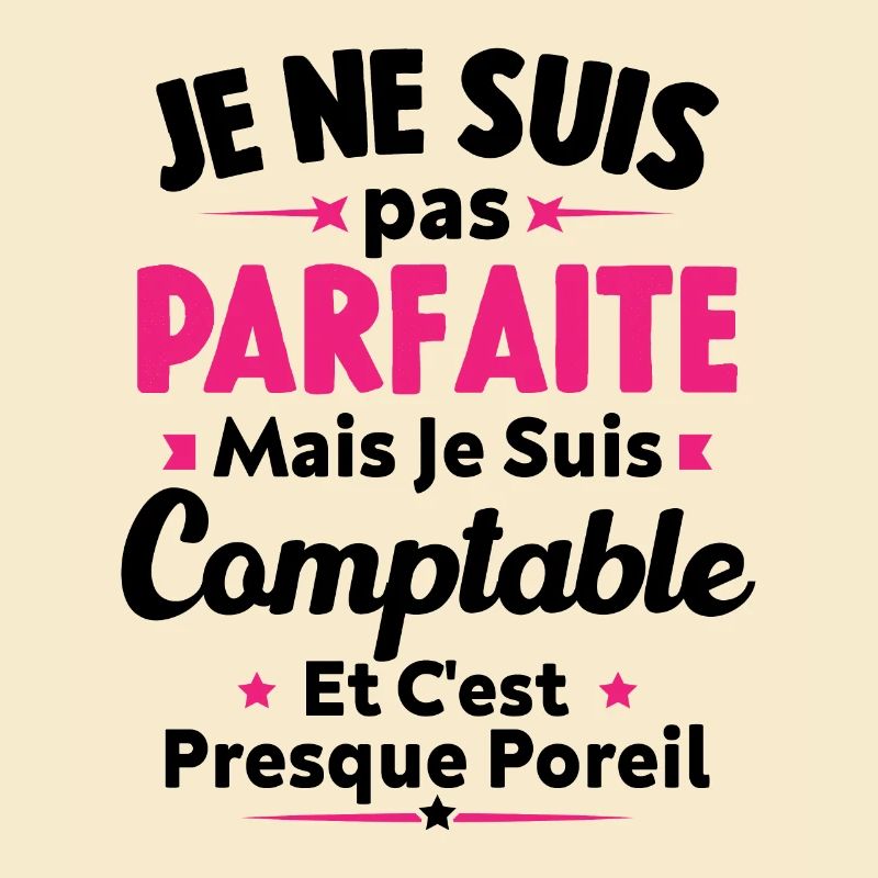 Pas parfaite mais je suis Comptable