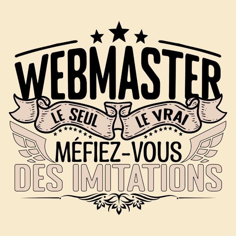 Webmaster cadeau Webmaster le vrai Webmaster