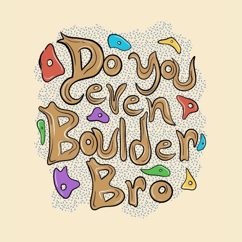 Do you even boulder bro 2