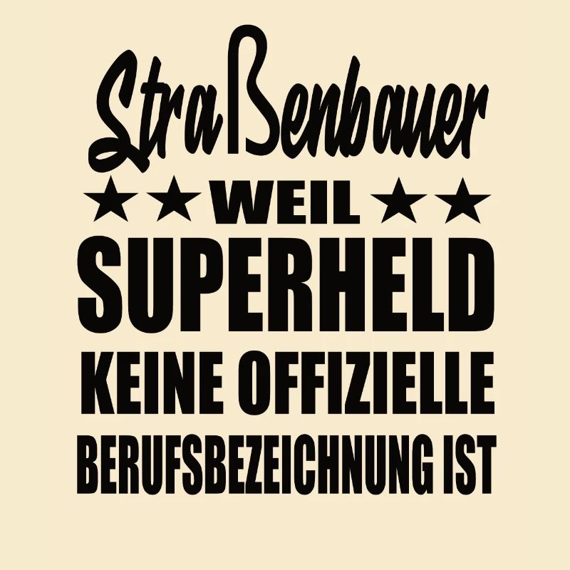Straßenbauer Superheld Spruch