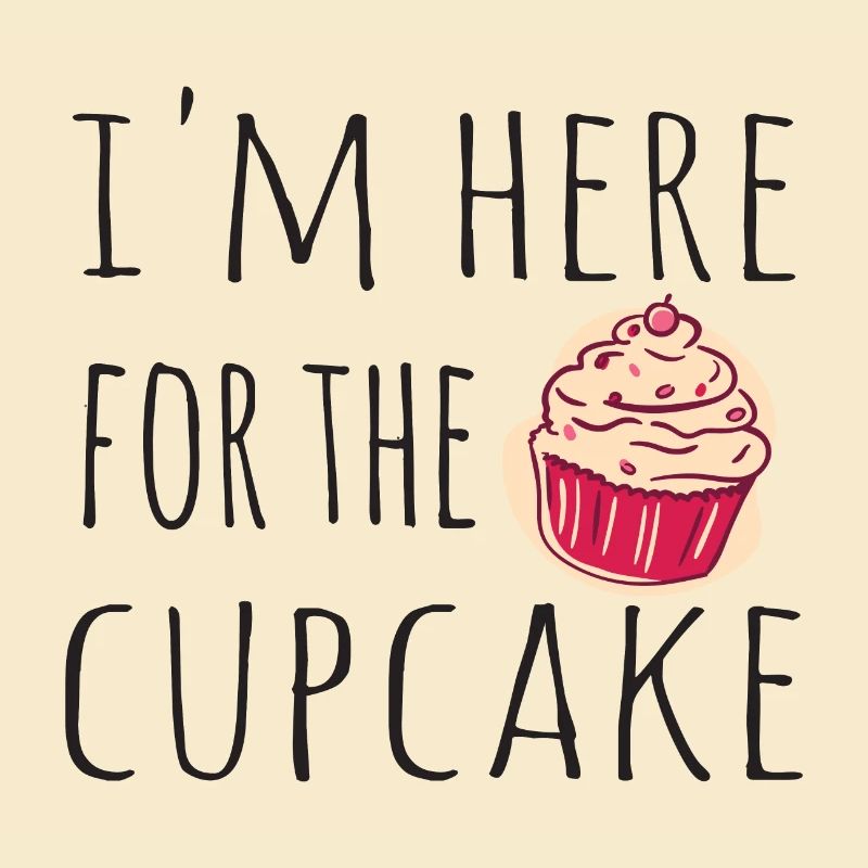 Ich bin hier wegen dem Cupcake