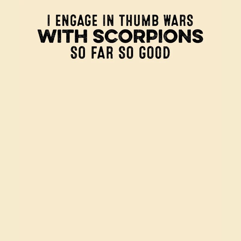 Je m’engage dans des guerres de pouce avec Scorpions Jeu de mots positif