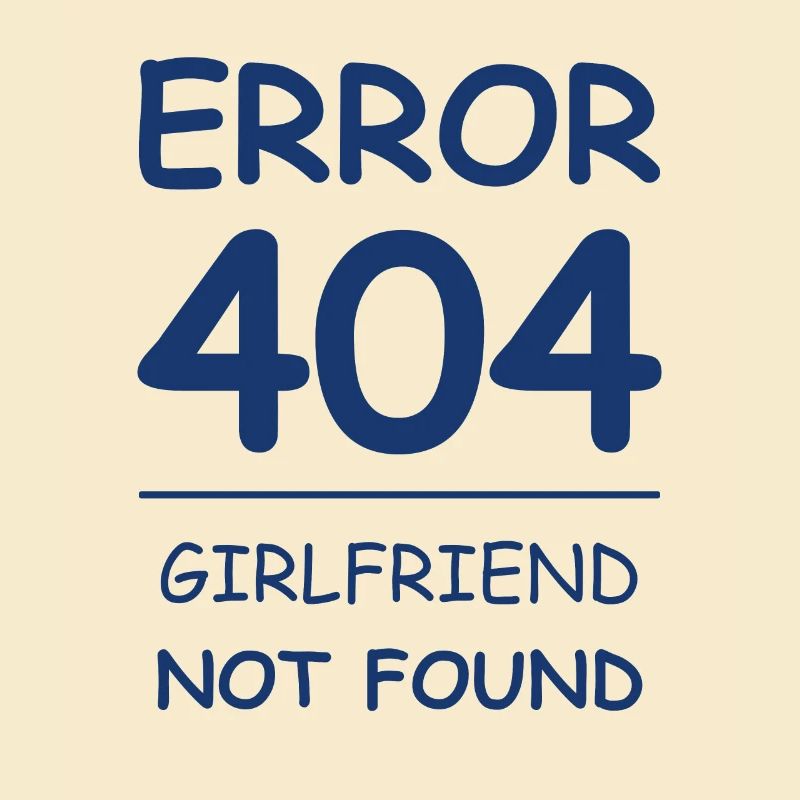 Girlfriend not found Error 404