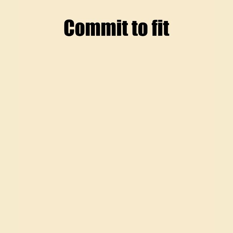 Fitness - Commit to fit