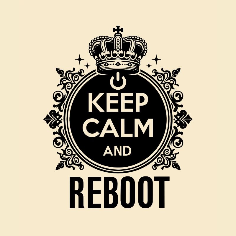 Keep Calm and Reboot