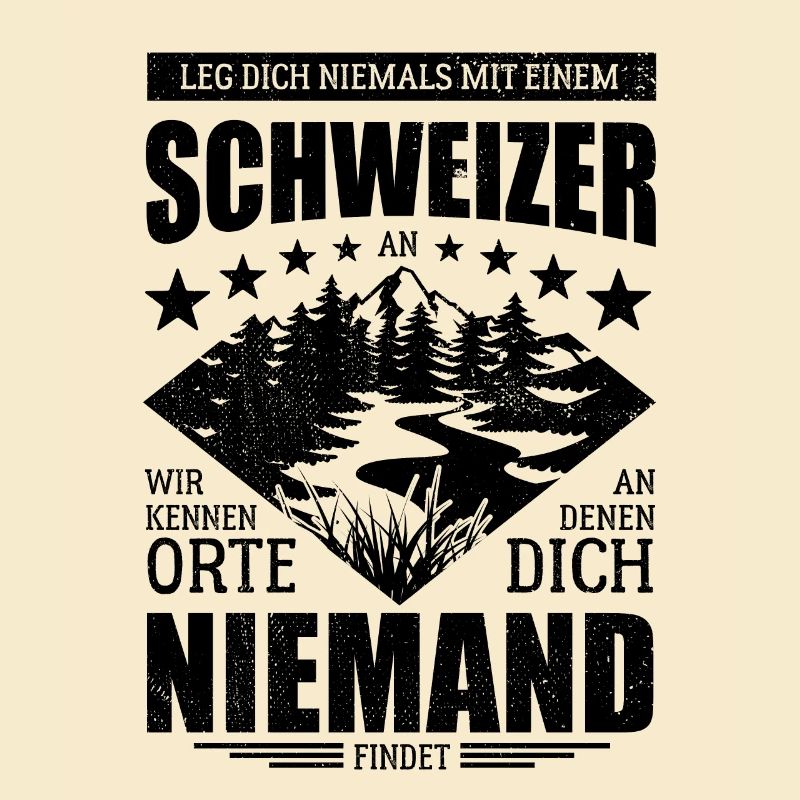 Leg dich nicht mit einem Schweizer an - Spruch