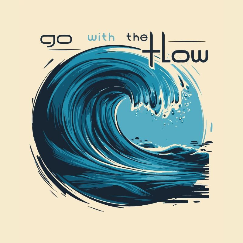 WAVE. OCEAN. GO WITH THE FLOW