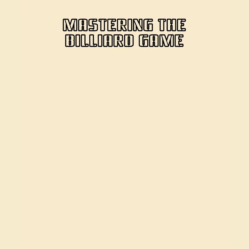 Billard - Mastering the Billiard Game