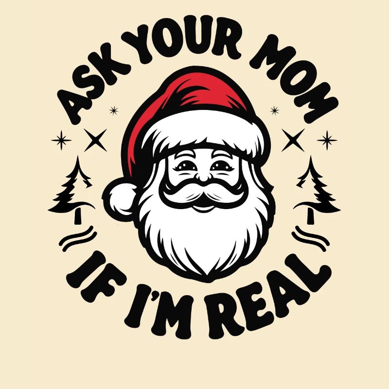 Frag deine Mutter, ob ich echt bin