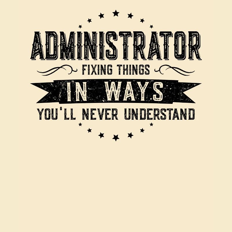 Administrator Kollegen Geschenk Beruf Spruch