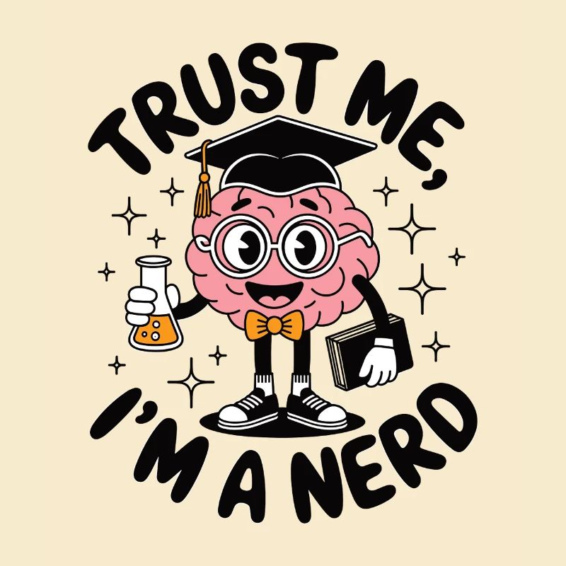 Trust me im a nerd Nerdiger Spruch für echte Geeks