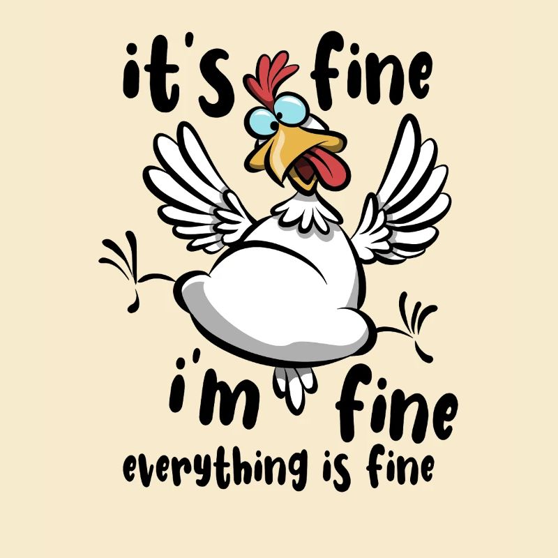 Huhn - It's fine, I'm fine, everything is fine
