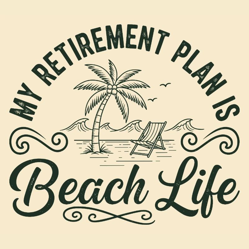 Beach Life Retirement Plan Tee