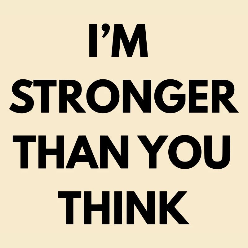 im stronger than you think