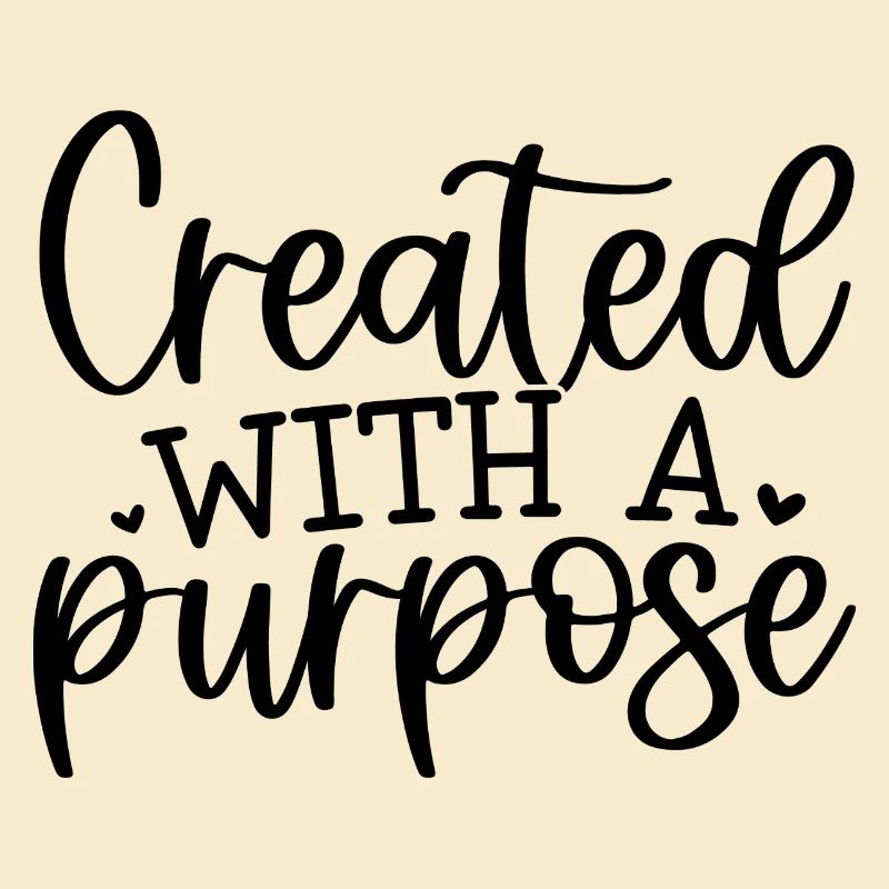 created with a purpose