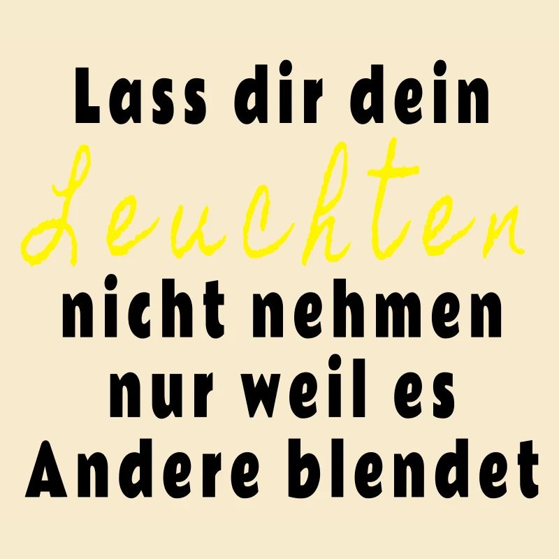 Lass dir dein Leuchten nicht nehmen