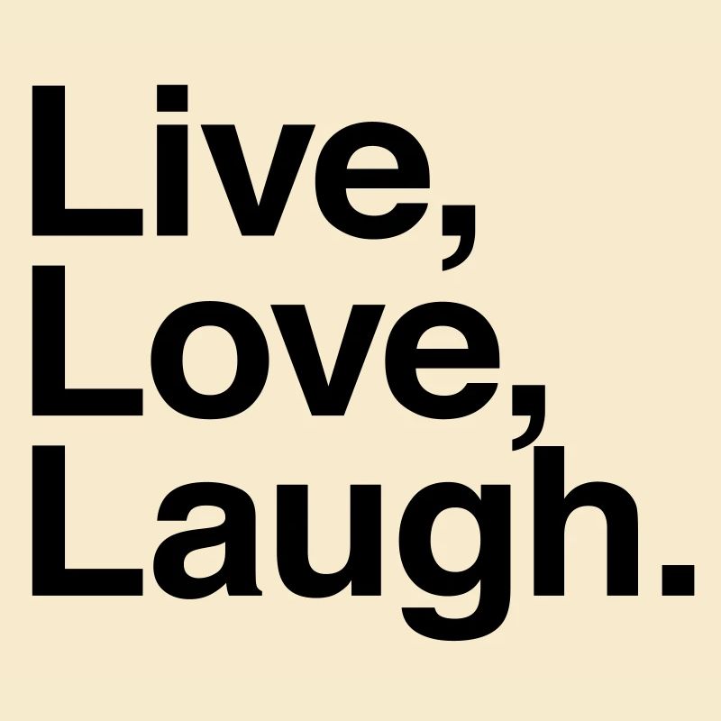 live love laugh