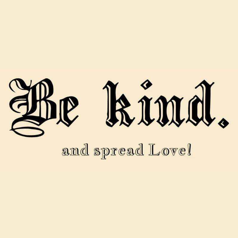 Be kind.