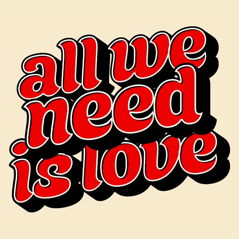 All We Need Is Love Positive Message