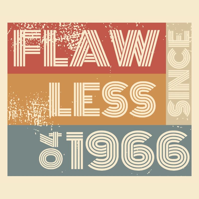 60th Birthday Flawless since 04/1966
