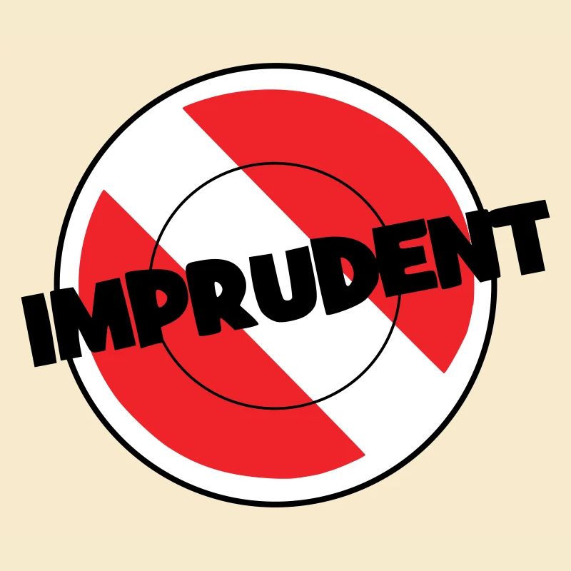 Imprudent