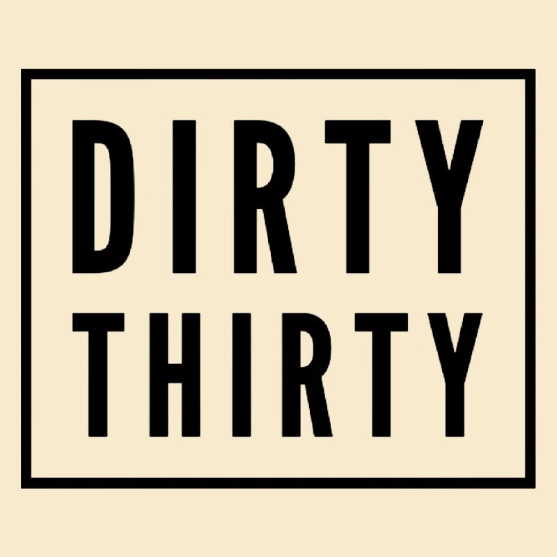Dirty Thirty 30. Geburtstag