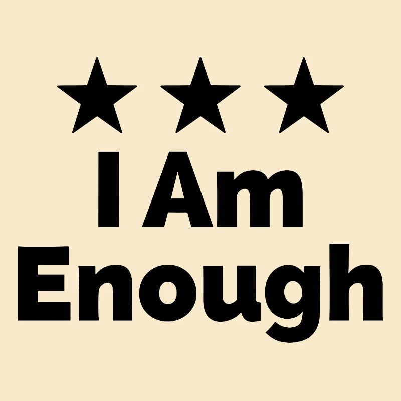 I Am Enough Ich bin genug Statement