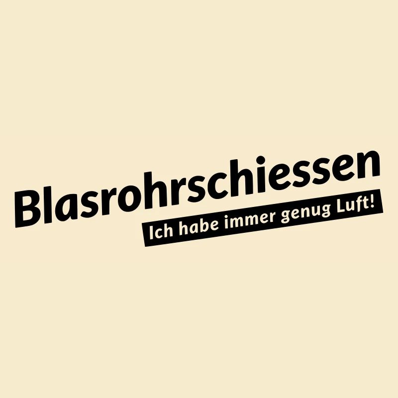 Blasrohrschiessen! Ich habe immer genug Luft