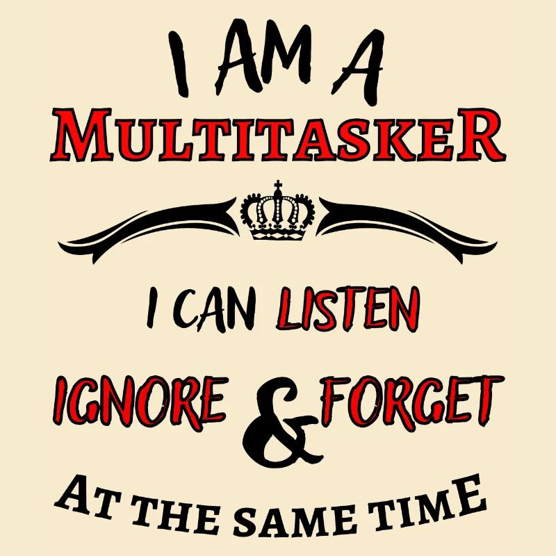 I'm a multitasker... cool fun saying
