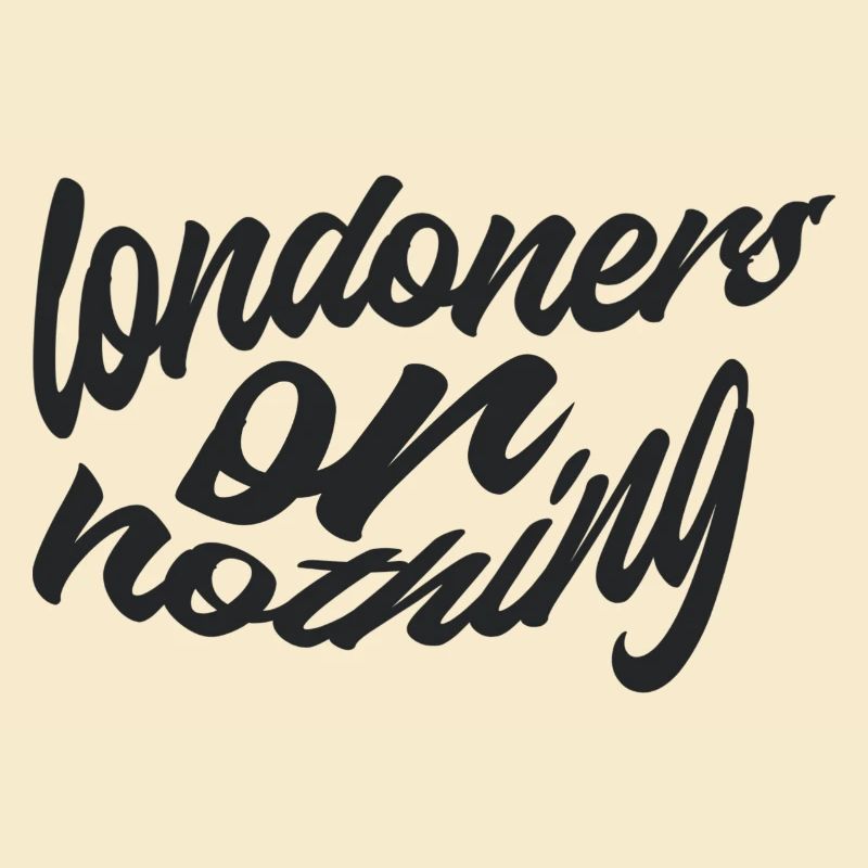 Londoner oder nichts