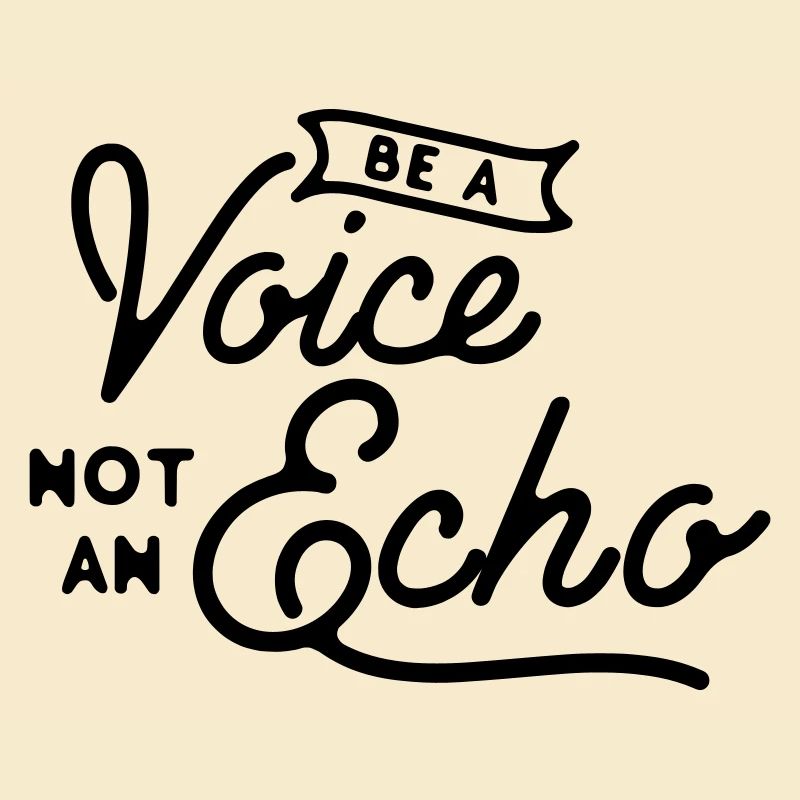 Be a Voice Not an Echo - Leadership Integrity